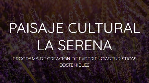 IMPULSO Y DESARROLLO DE PRODUCTOS TURÍSTICOS DEL PST PAISAJE CULTURAL LA SERENA